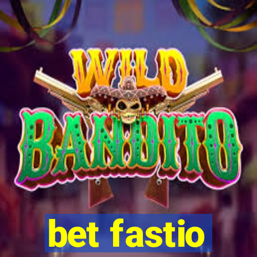 bet fastio